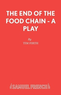 Enlarge image Cover: The End of the Food Chain - Samuel French Ltd