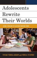Cover: Adolescents Rewrite their Worlds - Rowman & Littlefield Publishers