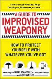 Enlarge image Cover: A Guide To Improvised Weaponry - Adams Media Corporation