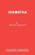 Cover: Hiawatha: Play - Samuel French Ltd