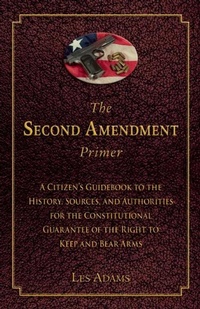 Enlarge image Cover: The Second Amendment Primer - Skyhorse Publishing