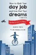 Cover: How to Quit Your Day Job and Live Out Your Dreams - Skyhorse Publishing