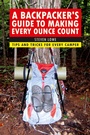 Cover: A Backpacker's Guide to Making Every Ounce Count - Skyhorse Publishing