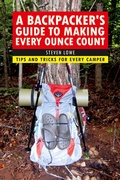 Cover: A Backpacker's Guide to Making Every Ounce Count - Skyhorse Publishing