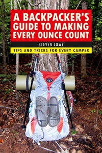 Enlarge image Cover: A Backpacker's Guide to Making Every Ounce Count - Skyhorse Publishing
