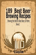 Cover: 189 Best Beer Brewing Recipes - Speedy Title Management LLC