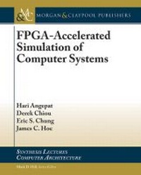 Enlarge image Cover: FPGA-Accelerated Simulation of Computer Systems - Morgan and Claypool Life Sciences