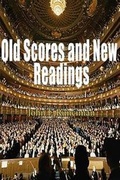 Cover: Old Scores and New Readings - Lushena Books