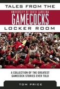 Cover: Tales from the University of South Carolina Gamecocks Locker Room - Sports Publishing LLC