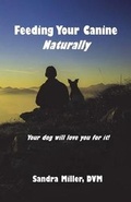 Cover: Feeding Your Canine - Naturally - Henschel Haus