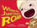 Cover: When You Just Have to Roar! - Redleaf Press