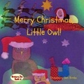 Cover: Merry Christmas, Little Owl! - Strawberry Jam Books