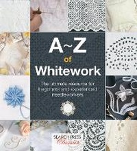 Enlarge image Cover: A-Z of Whitework - Search Press Ltd