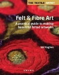 Cover: The Textile Artist: Felt & Fibre Art - Search Press Ltd
