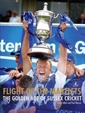 Cover: Flight of the Martlets - The Golden Age of Sussex County Cricket Club - DB Publishing
