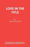 Cover: Love in the Title - Samuel French Ltd