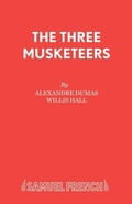 Cover: The Three Musketeers: Play - Samuel French Ltd