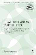 Cover: I Have Built You an Exalted House - Sheffield Academic Press