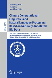 Enlarge image Cover: Chinese Computational Linguistics and Natural Language Processing Based on Naturally Annotated Big Data - Springer