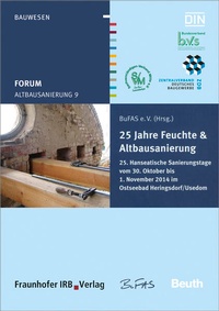 Abbildung von: Forum Altbausanierung 9. 25 Jahre Feuchte und Altbausanierung - Fraunhofer IRB Verlag