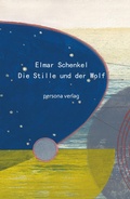 Cover: Die Stille und der Wolf - persona verlag