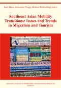 Cover: Southeast Asian Mobility Transitions: Issues and Trends in Migration and Tourism - Universit&auml;t Wien Institut f&uuml;r Geographie und Regionalforschung