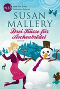 Cover: Drei K&uuml;sse f&uuml;r Aschenbr&ouml;del - MIRA Taschenbuch