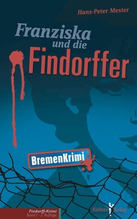 Abbildung von: Franziska und die Findorffer - Kellner Verlag