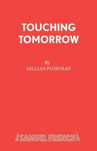 Enlarge image Cover: Touching Tomorrow - Samuel French Ltd