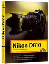 Abbildung von: Nikon D810 - Das Vollformat meistern - Markt + Technik
