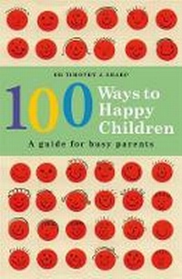 Enlarge image Cover: 100 Ways to Happy Children - Penguin Random House Australia