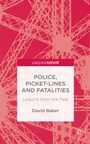 Cover: Police, Picket-Lines and Fatalities - Palgrave Pivot