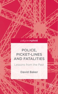 Enlarge image Cover: Police, Picket-Lines and Fatalities - Palgrave Pivot