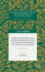 Cover: Middle Eastern and African Perspectives on the Development of Public Relations - Palgrave Pivot