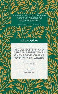 Enlarge image Cover: Middle Eastern and African Perspectives on the Development of Public Relations - Palgrave Pivot