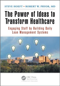 Abbildung von: The Power of Ideas to Transform Healthcare - Productivity Press