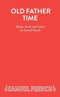 Cover: Old Father Time: Libretto - Samuel French Ltd