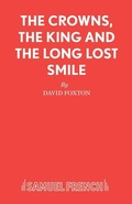 Cover: Crowns, the King and the Long Lost Smile - Samuel French Ltd