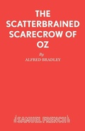 Cover: The Scatterbrained Scarecrow of Oz - Samuel French Ltd