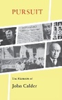 Cover: Pursuit: The Memoirs of John Calder - Alma Books Ltd