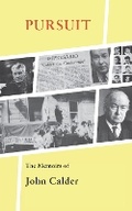 Cover: Pursuit: The Memoirs of John Calder - Alma Books Ltd