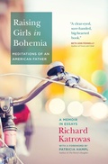 Cover: Raising Girls in Bohemia: Meditations of an American Father - Three Rooms Press