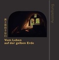 Cover: Vom Leben auf der gelben Erde - Konfuzius-Institut Frankfurt