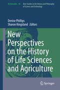 Cover: New Perspectives on the History of Life Sciences and Agriculture - Springer