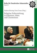 Cover: Religi&ouml;se Fr&uuml;herziehung in Judentum, Islam und Christentum - Peter Lang Verlag