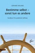 Cover: Bestimme selbst - sonst tun es andere - Lebensgeschenke Verlag