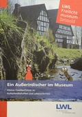 Cover: Ein Au&szlig;erirdischer im Museum - LWL-Freilichtmuseum Detmold