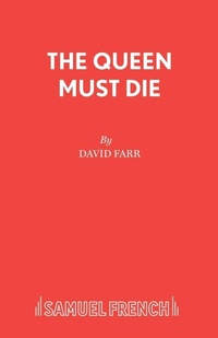 Enlarge image Cover: The Queen Must Die - Samuel French Ltd