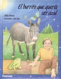 Cover: El Burrito Que Queria Ser Azul - Everest Publishing