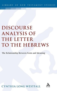 Enlarge image Cover: A Discourse Analysis of the Letter to the Hebrews - T.& T.Clark Ltd